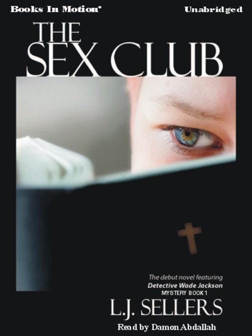 Title details for The Sex Club by L. J. Sellers - Available